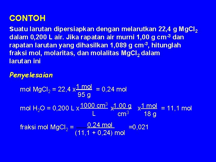 CONTOH suatu larutan dipersiapkan dengan melarutkan 22, 4 g Mg. Cl 2 dalam 0,