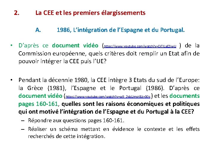 2. La CEE et les premiers élargissements A. 1986, L’intégration de l’Espagne et du