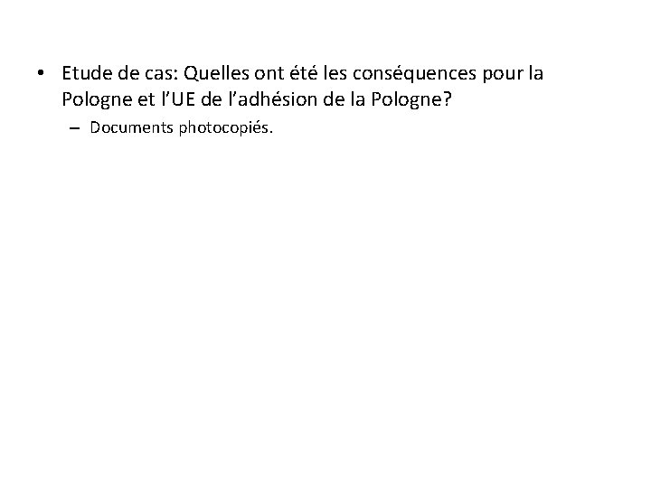  • Etude de cas: Quelles ont été les conséquences pour la Pologne et