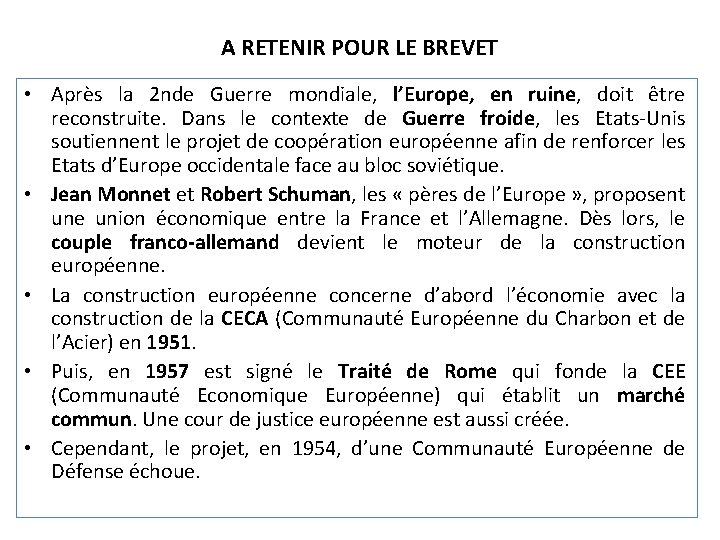 A RETENIR POUR LE BREVET • Après la 2 nde Guerre mondiale, l’Europe, en