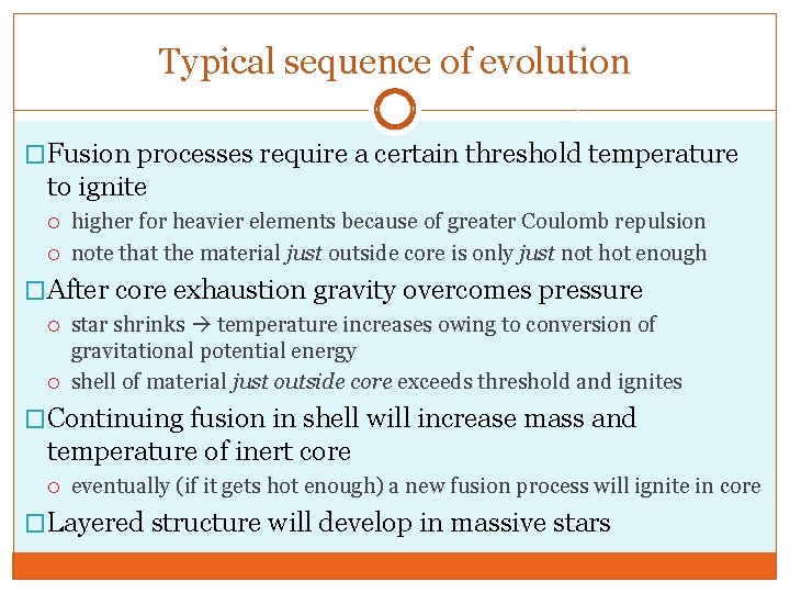 Typical sequence of evolution �Fusion processes require a certain threshold temperature to ignite higher
