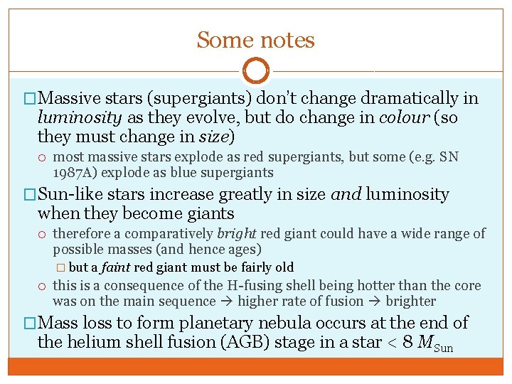 Some notes �Massive stars (supergiants) don’t change dramatically in luminosity as they evolve, but