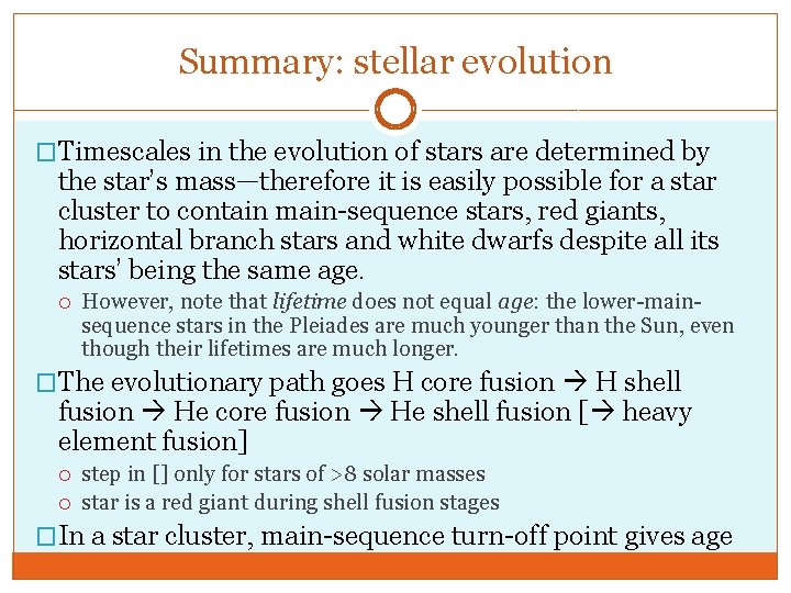 Summary: stellar evolution �Timescales in the evolution of stars are determined by the star’s