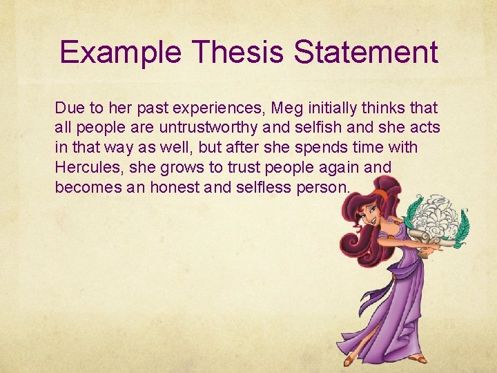 Example Thesis Statement Due to her past experiences, Meg initially thinks that all people