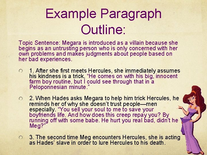 Example Paragraph Outline: Topic Sentence: Megara is introduced as a villain because she begins