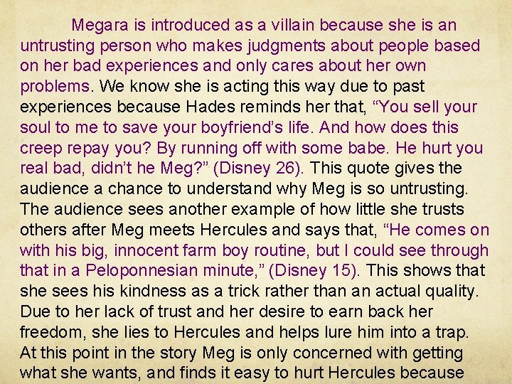 Megara is introduced as a villain because she is an untrusting person who makes