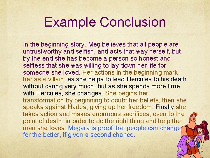 Example Conclusion In the beginning story, Meg believes that all people are untrustworthy and