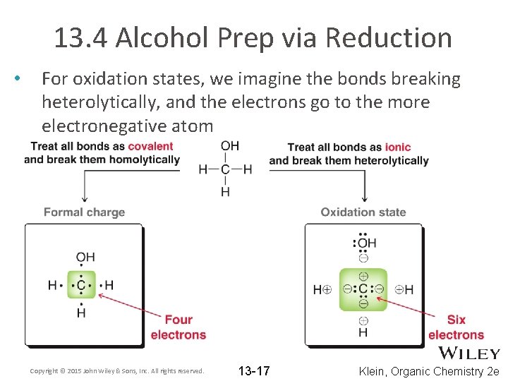 13. 4 Alcohol Prep via Reduction • For oxidation states, we imagine the bonds