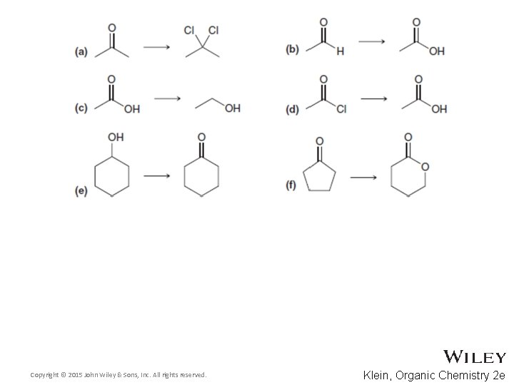 Copyright © 2015 John Wiley & Sons, Inc. All rights reserved. Klein, Organic Chemistry