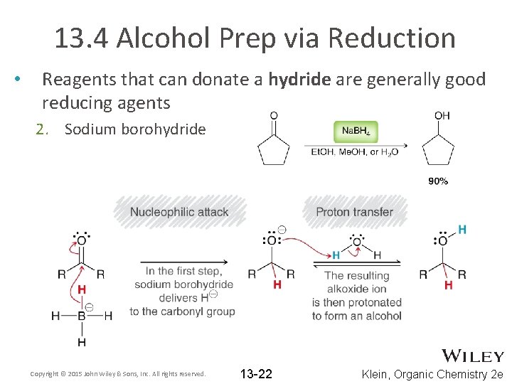 13. 4 Alcohol Prep via Reduction • Reagents that can donate a hydride are