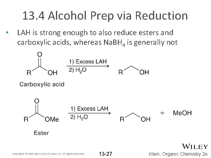 13. 4 Alcohol Prep via Reduction • LAH is strong enough to also reduce