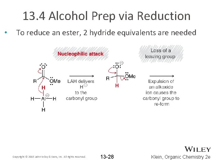 13. 4 Alcohol Prep via Reduction • To reduce an ester, 2 hydride equivalents