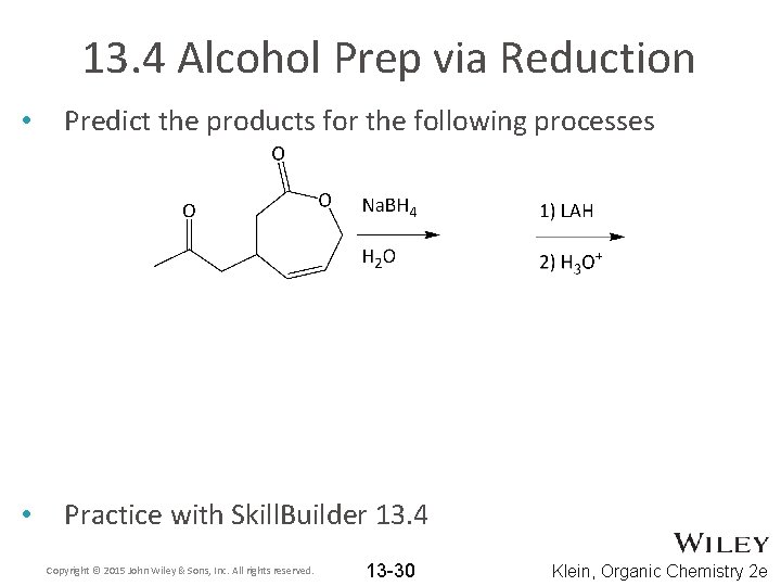 13. 4 Alcohol Prep via Reduction • Predict the products for the following processes