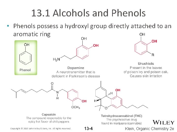 13. 1 Alcohols and Phenols • Phenols possess a hydroxyl group directly attached to