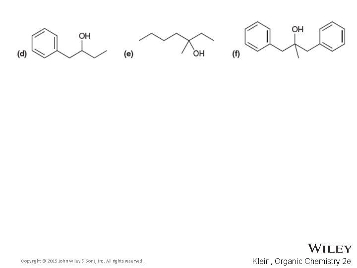 Copyright © 2015 John Wiley & Sons, Inc. All rights reserved. Klein, Organic Chemistry