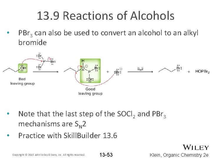 13. 9 Reactions of Alcohols • PBr 3 can also be used to convert