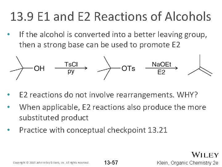 13. 9 E 1 and E 2 Reactions of Alcohols • If the alcohol