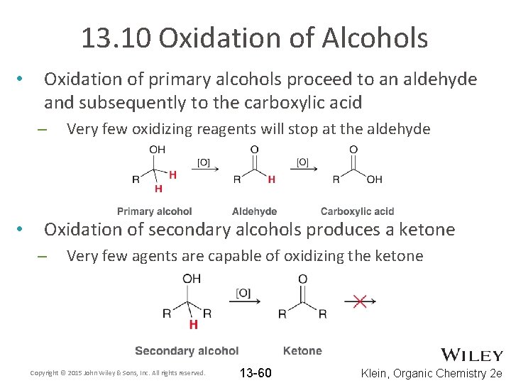 13. 10 Oxidation of Alcohols • Oxidation of primary alcohols proceed to an aldehyde