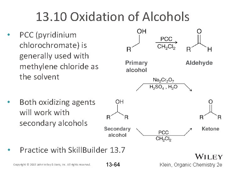 13. 10 Oxidation of Alcohols • PCC (pyridinium chlorochromate) is generally used with methylene