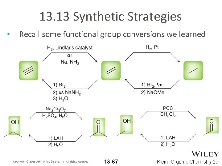 13. 13 Synthetic Strategies • Recall some functional group conversions we learned Copyright ©