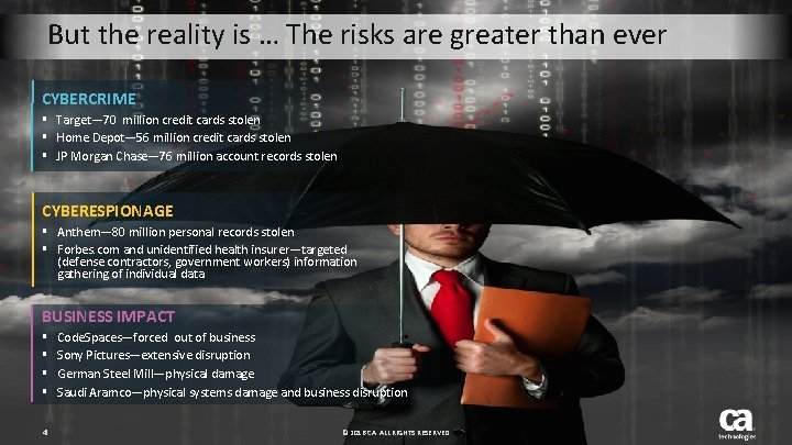 But the reality is … The risks are greater than ever CYBERCRIME § Target—