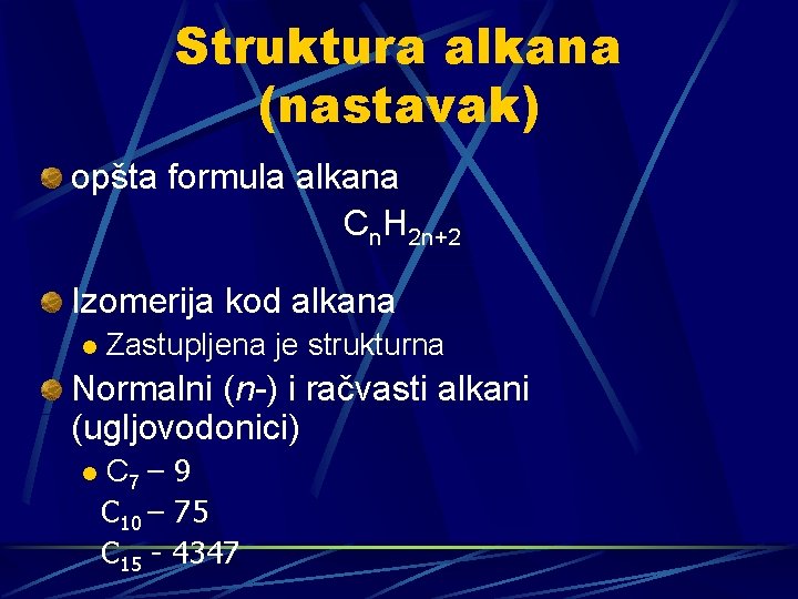 Struktura alkana (nastavak) opšta formula alkana Cn. H 2 n+2 Izomerija kod alkana l