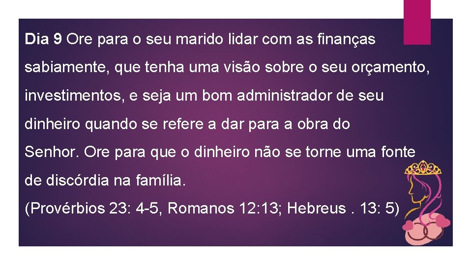 Dia 9 Ore para o seu marido lidar com as finanças sabiamente, que tenha