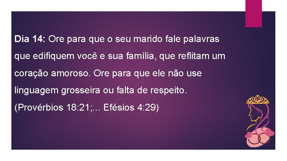 Dia 14: Ore para que o seu marido fale palavras que edifiquem você e