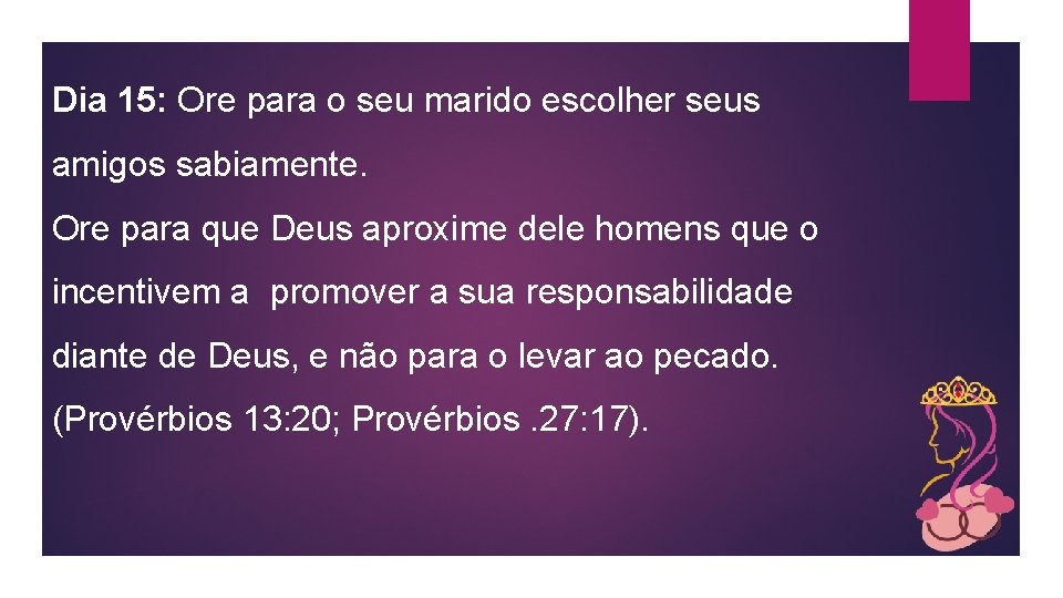 Dia 15: Ore para o seu marido escolher seus amigos sabiamente. Ore para que