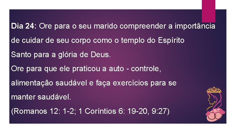 Dia 24: Ore para o seu marido compreender a importância de cuidar de seu