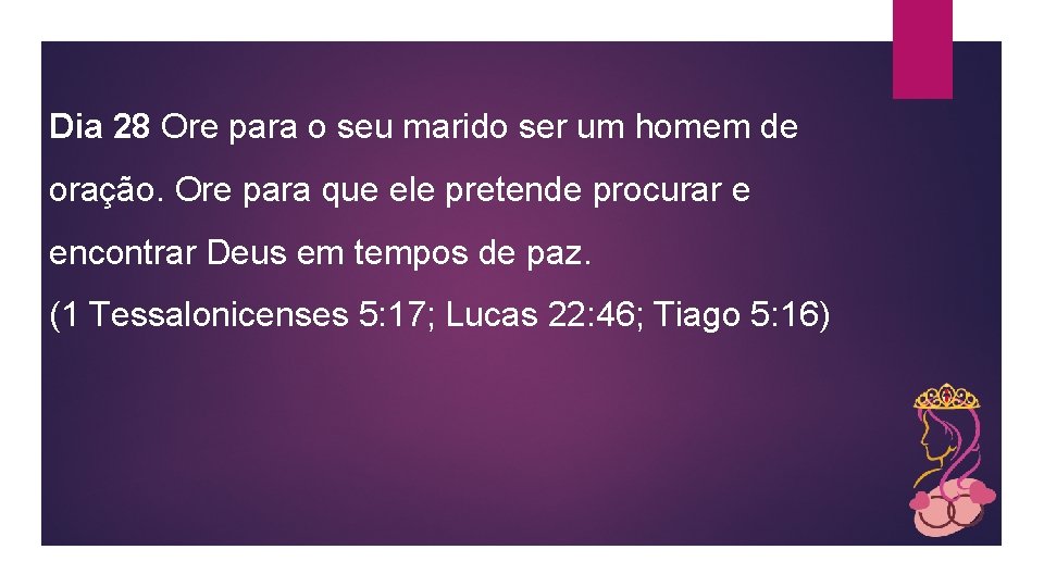 Dia 28 Ore para o seu marido ser um homem de oração. Ore para
