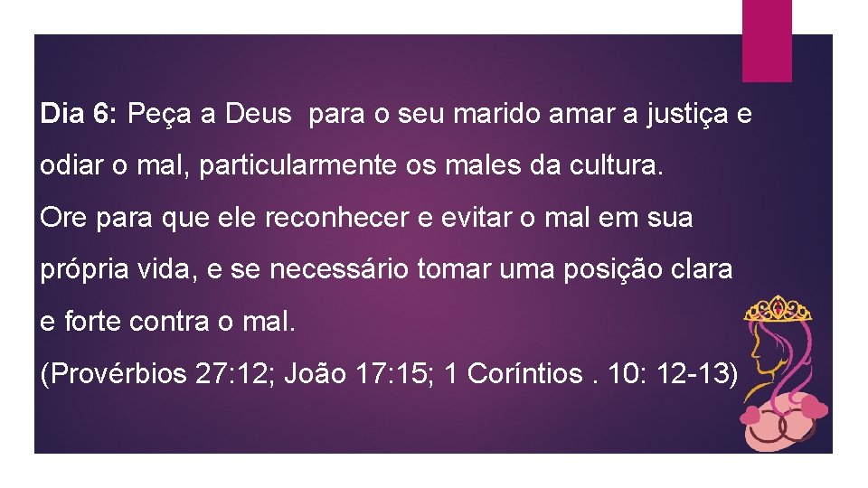 Dia 6: Peça a Deus para o seu marido amar a justiça e odiar