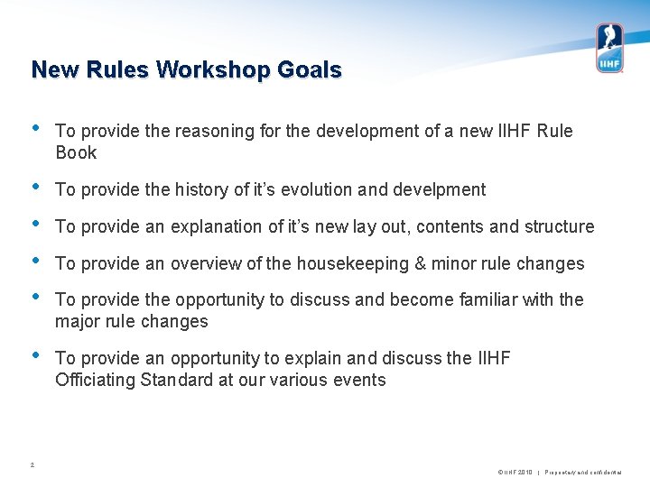 New Rules Workshop Goals • To provide the reasoning for the development of a