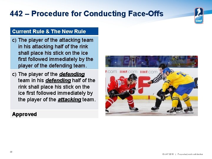 442 – Procedure for Conducting Face-Offs Current Rule & The New Rule c) The