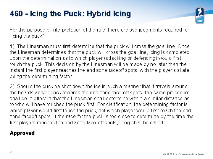 460 - Icing the Puck: Hybrid Icing For the purpose of interpretation of the