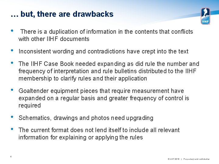 … but, there are drawbacks • There is a duplication of information in the