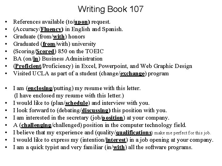 Writing Book 107 • • References available (to/upon) request. (Accuracy/Fluency) in English and Spanish.