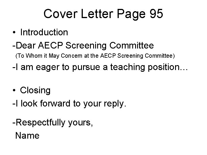 Cover Letter Page 95 • Introduction -Dear AECP Screening Committee (To Whom it May