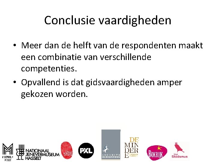 Conclusie vaardigheden • Meer dan de helft van de respondenten maakt een combinatie van