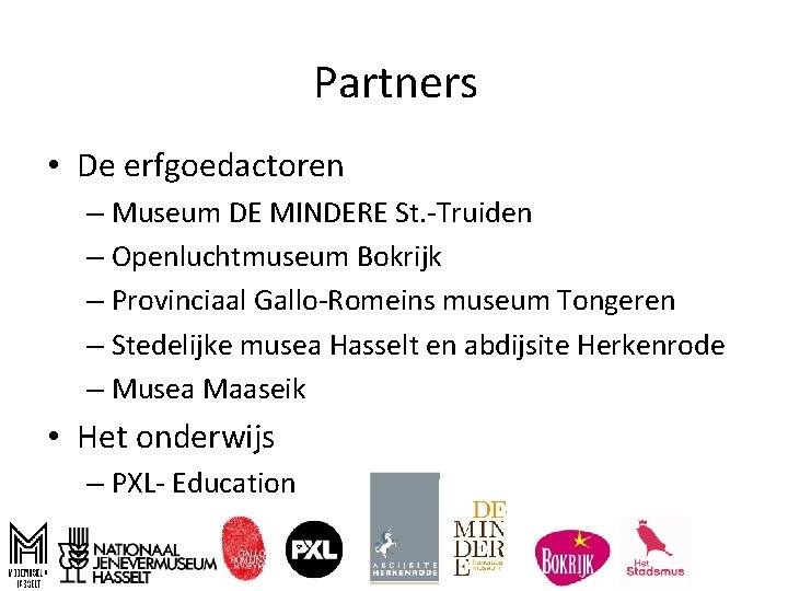 Partners • De erfgoedactoren – Museum DE MINDERE St. -Truiden – Openluchtmuseum Bokrijk –