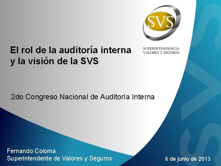 El rol de la auditoría interna y la visión de la SVS 2 do
