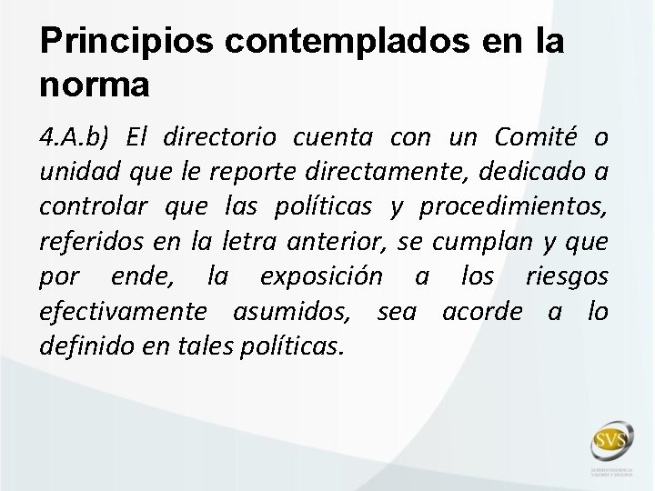 Principios contemplados en la norma 4. A. b) El directorio cuenta con un Comité