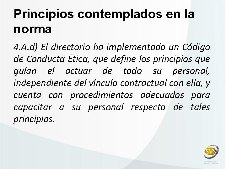 Principios contemplados en la norma 4. A. d) El directorio ha implementado un Código