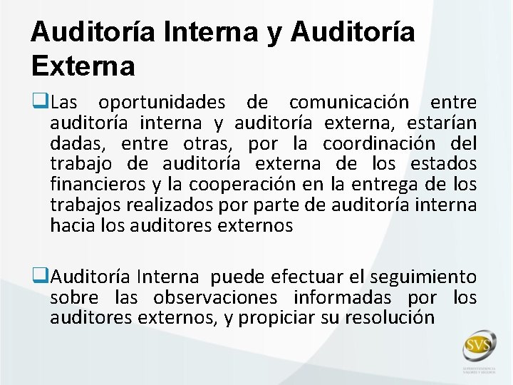 Auditoría Interna y Auditoría Externa q. Las oportunidades de comunicación entre auditoría interna y