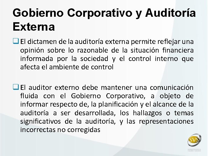 Gobierno Corporativo y Auditoría Externa q El dictamen de la auditoría externa permite reflejar