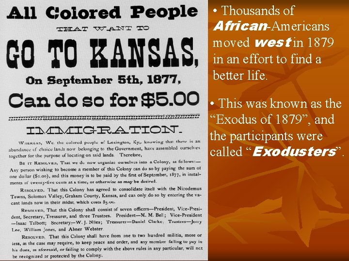  • Thousands of African-Americans moved west in 1879 in an effort to find