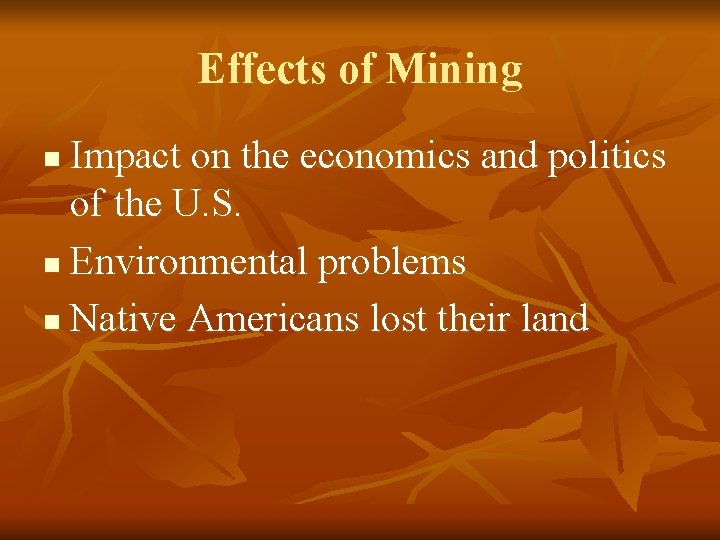 Effects of Mining Impact on the economics and politics of the U. S. n