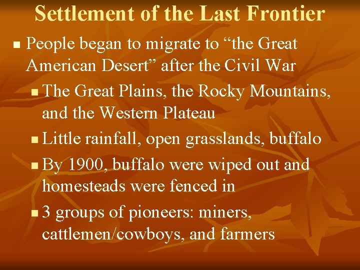 Settlement of the Last Frontier n People began to migrate to “the Great American