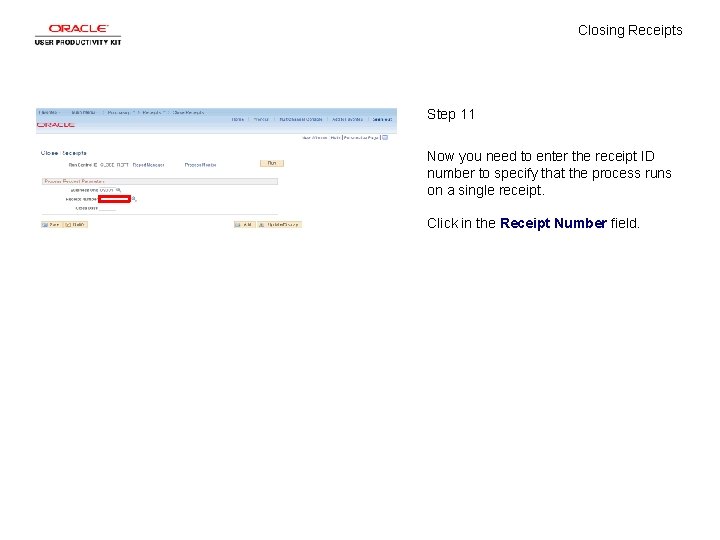 Closing Receipts Step 11 Now you need to enter the receipt ID number to
