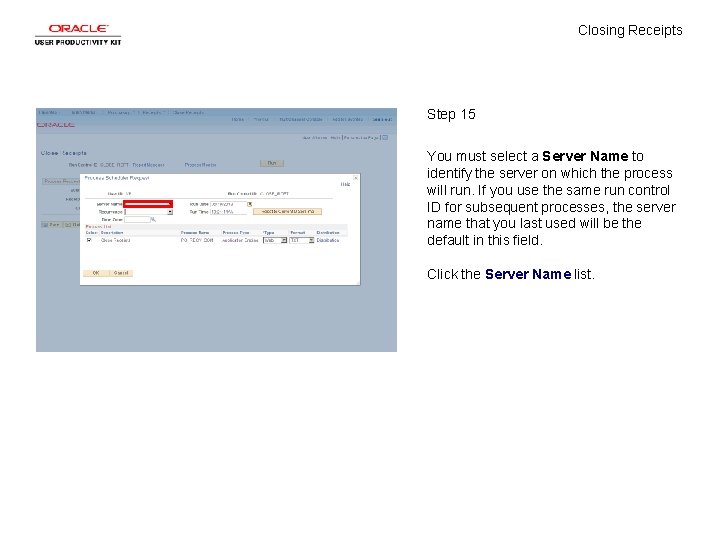 Closing Receipts Step 15 You must select a Server Name to identify the server